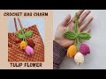 Crochet Bag charm | Crochet Keychain | Bunga tulip rajut | tutorial merajut bunga tulip | subtitle