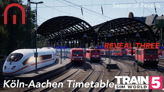 Train Sim World 5 - Köln-Aachen Timetable Update - Season of Reveals - THREE