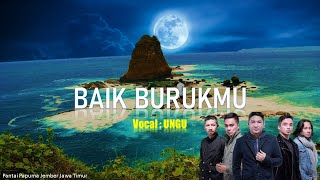 BAIK BURUKMU -  UNGU (LAGU DAN LIRIK)