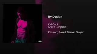 Kid Cudi Ft. Andre 3000 - By Design [AUDIO] [UPDATED 2018]