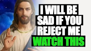 🛑 God Says: Chosen Ones If You Reject Me I Will Be Sad‼️| God Message