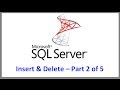 SQL Server -- Inserting and Deleting Records Tutorial - Part 2 of 5 -- TSQL