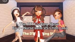 The DTI Cooking Show Ep 4 - Nurse Juile VS child Lana