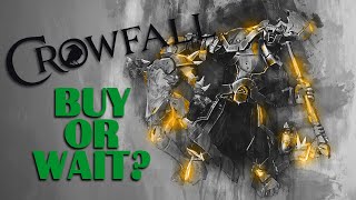 Crowfall buy it? Or wait?