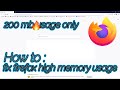 🔧How to fix firefox high memory usage