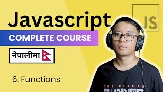Complete Javascript Course in Nepali #6 - Functions