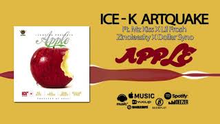 ICE-K ArtQuake - Apple [Official Audio] ft. Mz Kiss, Lil Frosh, Zinoleesky, Dollarsyno