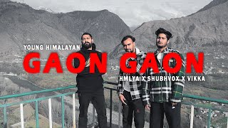 HMLYA - Gaon Gaon | ShubhVox | Vikka | Himachal Hip Hop | Hindi Rap Song 2022