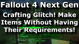 Fallout 4 Next Gen - Crafting Glitch! Make Items & Mods Without Their Requirements! No DLC! (2024)