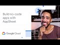 Build no-code apps with AppSheet