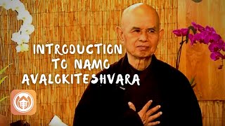 Introduction to Namo Avalokiteshvara | Thich Nhat Hanh (short teaching video)