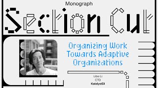 Organizing Work Towards Adaptive Organizations (w/ Libo Li, CTO of KatalystDI)