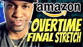 More Overtime Final Stretch! Working At Amazon