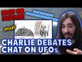 Charlie Debates Chat on UFO's | MoistCr1tikal