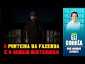 A porteira da fazenda e o homem misterioso | Eli Corrêa Oficial |