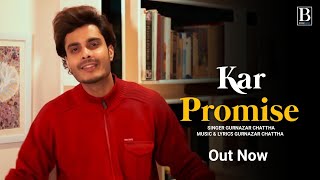 Kar Promise | Gurnazar Chattha | New Song 2022 | Latest Punjabi Song