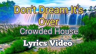 Don't Dream It's Over - Crowded House (Lyrics Video)