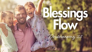 Blessings Flow (Based on Deuteronomy 28)