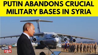 Russia Withdraws Forces From Syria After Assad's Ouster | Strategic Blow to Moscow | Russia | N18G