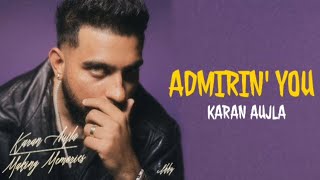 Admirin' You || Karan Aujla || Hath Taa Fado Kde Ni Chhad Da Yaar Ni || New Punjabi Song 2023