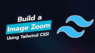 ✨ Build an Image Zoom UI Component with Tailwind CSS! 📸