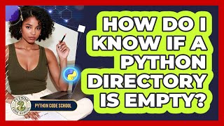 How Do I Know If A Python Directory Is Empty? - Python Code School