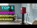 5 Best High End Bookshelf Speakers | Top Audio