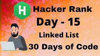 Hacker Rank 30 days of code in C || Day 15 : Linked List || code solution.