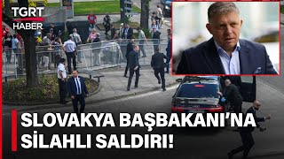 Slovakya Başbakanı Fico Silahlı Saldırıya Uğradı! Karnından Yaralanan Lider Hastaneye Kaldırıldı!