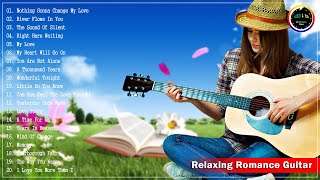 Best Of Guitar Love Songs Relax - Romantic Melodies Spanish Guitar - Relaxing Guitar Instrumental