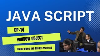 Java Script Tutorial(EP-14): using open() & close() methods of Window Object