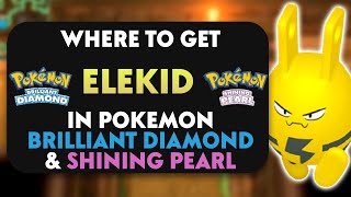 How To Get Elekid In Pokemon Brilliant Diamond & Shining Pearl