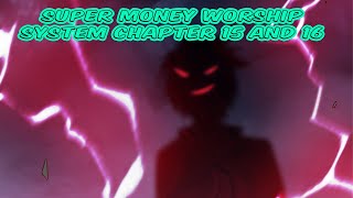 Super Money Worship System Chapter 15 and 16 (Gangster)