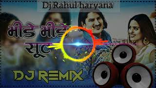 Bheede Bheede suit amit saini rohtakiya new viral song top remix haryanvi song DJ Rahul haryana