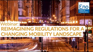 Webinar: Reimagining Regulations for a Changing Mobility Landscape