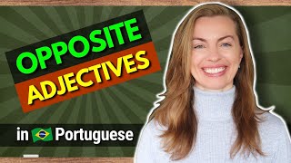 A TRICK TO IMPROVE YOUR VOCABULARY IN BRAZILIAN PORTUGUESE | ADJECTIVES IN PORTUGUESE