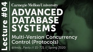 04 - Multi-Version Concurrency Control [Protocols] (CMU Databases / Spring 2020)