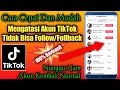 Cara Mengatasi Tiktok Tidak Bisa Follow Atau Follback || Solusi Tiktok Tidak Bisa Mengikuti