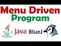#55 Menu Driven Program in Java using BlueJ