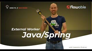 Using a Java / Spring External Worker | Flowable | 2026