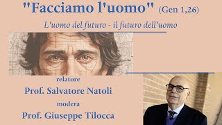 L’uomo del futuro - Il futuro dell’uomo: Salvatore Natoli