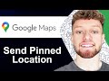 How To Drop a Pin and Send To Someone in Google Maps (Step By Step)