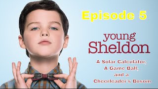 Young Sheldon - Episode 5: A Solar Calculator, a Game Ball, and a Cheerleader's Bosom