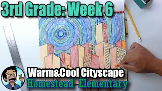 3rd Grade Week 6: Warm Cool Cityscapes