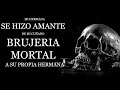 Mi hermana se hizo amante de mi cuñado ,  brujería mortal a su propia hermana ⎮El rincón del horror