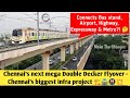 Chennai upcoming double deck flyover on Expressway | chennai metro phase 2 extension | CMRL | NHAI |