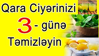 Qaraciyəri 3 günə təmizləyən TƏBİİ ÜSUL - İNANILMAZ RESEPT.Qaraciyeri 3 gune temizlemek INANILMAZ