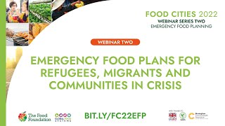 FOOD CITIES 2022  Emergency Food Plans for refugees, migrants and communities in crisis