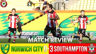 Norwich City 0-3 Southampton | MATCH REVIEW - SECOND HALF HEROICS GIVE SAINTS VICTORY!