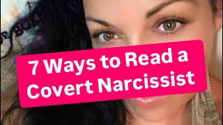 7 Ways to Read a Covert Narcissist